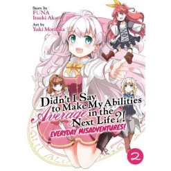 Didn't I Say To Make My Abilities Average In The Next Life?! Everyday Misadventures Vol 2 Anime & Manga