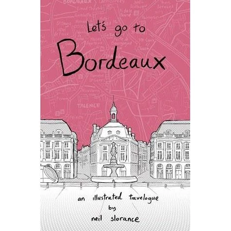 Let's Go To Bordeaux By Neil Slorance 3 Let's Go To Bordeaux By Neil Slorance