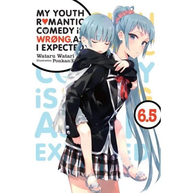 My Youth Romantic Comedy Is Wrong, As I Expected Youth Romantic Comedy Vol 6.5 Light Novels 4 My Youth Romantic Comedy Is Wrong, As I Expected Youth Romantic Comedy Vol 6.5 Light Novels