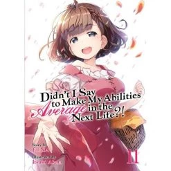 Didn't I Say To Make My Abilities Average In The Next Life?! Average Abilities (LN) Vol 11