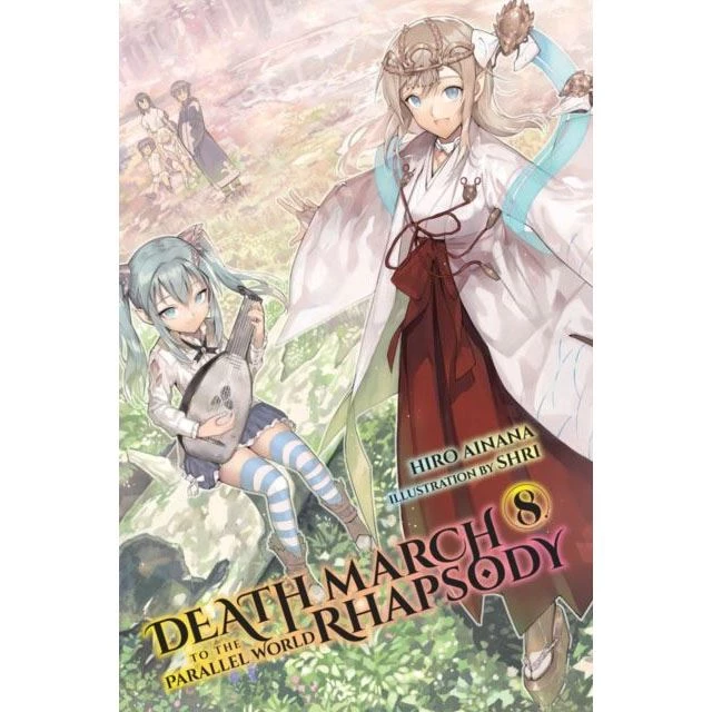 Death March To The Parallel World Rhapsody Death March Light Novel Vol 8 3 Death March To The Parallel World Rhapsody Death March Light Novel Vol 8
