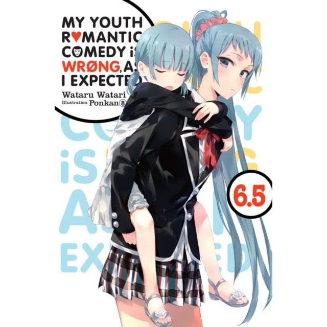 My Youth Romantic Comedy Is Wrong, As I Expected Youth Romantic Comedy Vol 6.5 Light Novels 3 My Youth Romantic Comedy Is Wrong, As I Expected Youth Romantic Comedy Vol 6.5 Light Novels